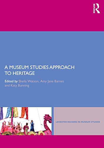 A Museum Studies Approach to Heritage