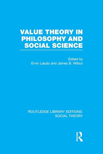 Value Theory in Philosophy and Social Science (RLE Social Theory)