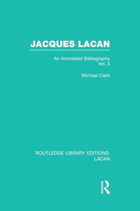Jacques Lacan (Volume II) (RLE: Lacan) 