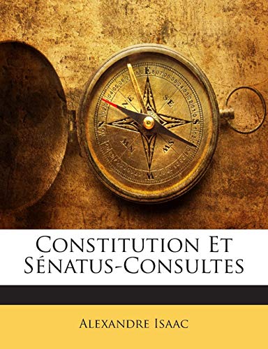 Constitution Et Sénatus-Consultes