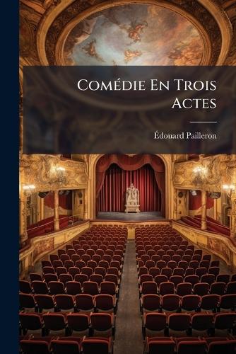 Comédie En Trois Actes