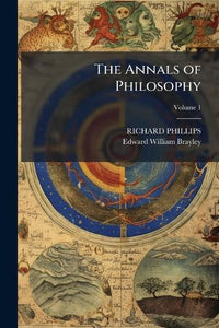 The Annals of Philosophy; Volume 1 