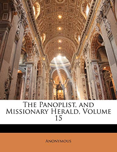 The Panoplist, and Missionary Herald; Volume 15