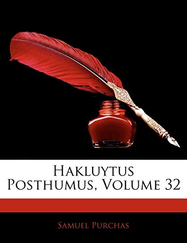 Hakluytus Posthumus; Volume 32