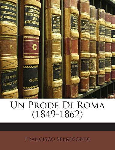 Un Prode Di Roma (1849-1862)