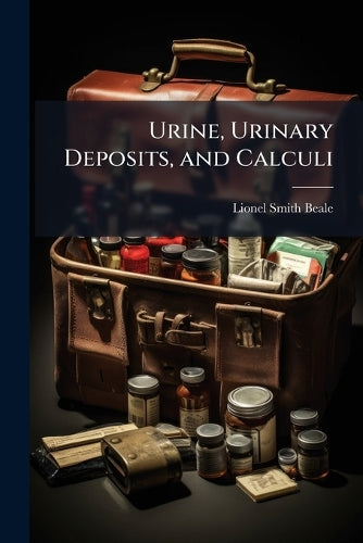 Urine, Urinary Deposits, and Calculi