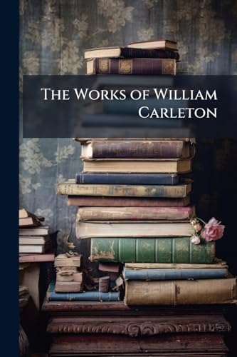 The Works of William Carleton cover
