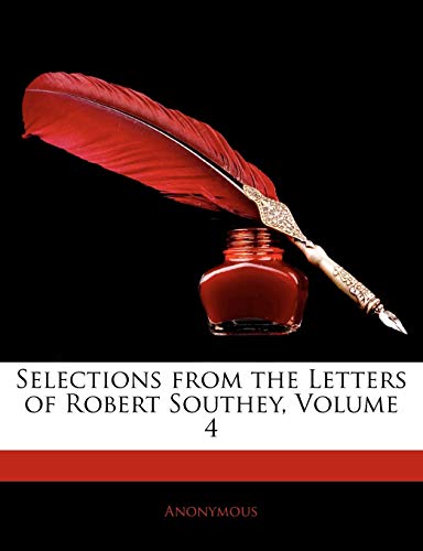 Selections From the Letters of Robert Southey; Volume 4 cover