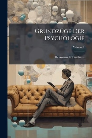 Grundzüge Der Psychologie; Volume 1