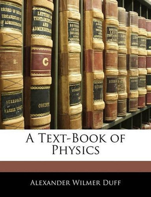 A Text-Book of Physics