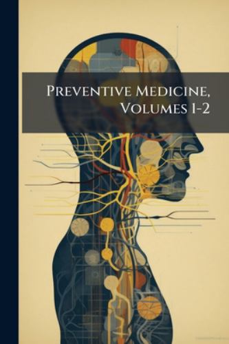 Preventive Medicine, Volumes 1-2