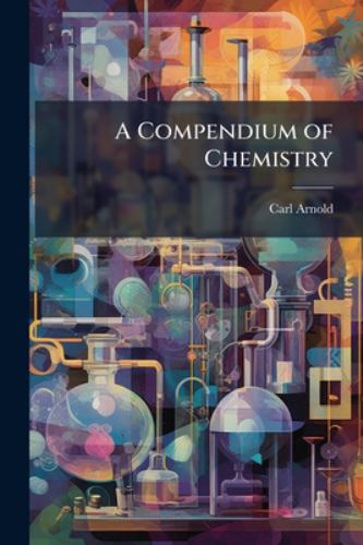 A Compendium of Chemistry