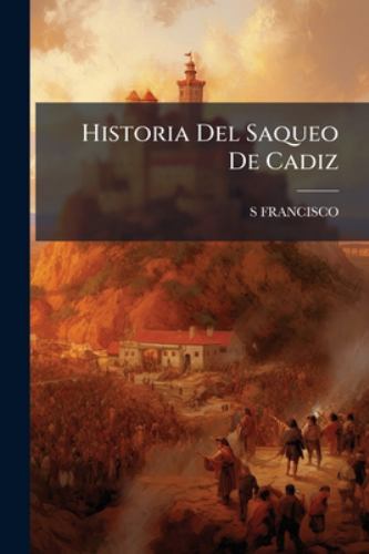 Historia Del Saqueo De Cadiz cover
