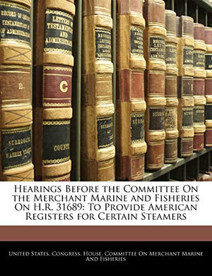 Hearings Before the Committee on the Merchant Marine and Fisheries on H.R. 31689