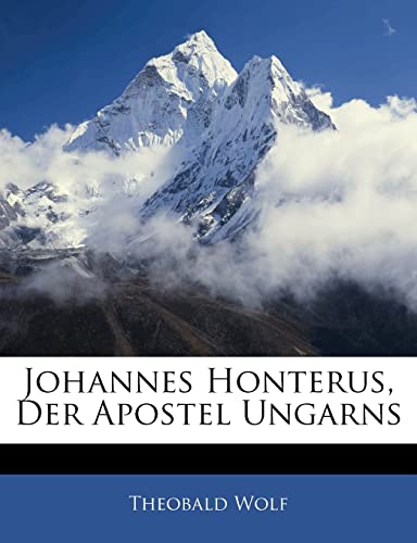 Johannes Honterus, Der Apostel Ungarns
