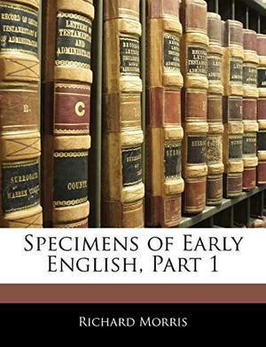Specimens of Early English, Part 1