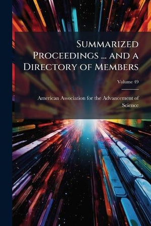 Summarized Proceedings ... and a Directory of Members; Volume 49
