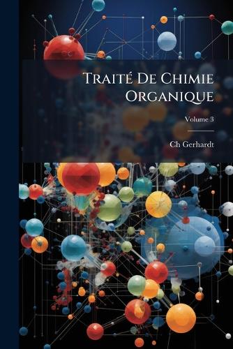 Traité De Chimie Organique; Volume 3 cover