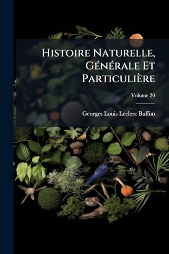 Histoire Naturelle, Générale Et Particulière; Volume 20