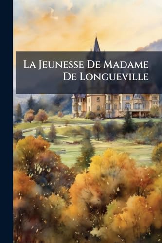 La Jeunesse De Madame De Longueville cover