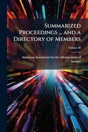 Summarized Proceedings ... and a Directory of Members, Volume 38