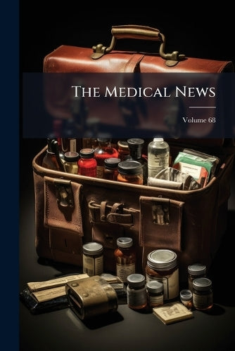 The Medical News, Volume 68