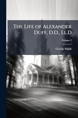 The Life of Alexander Duff, D.D., Ll.D, Volume 2 cover