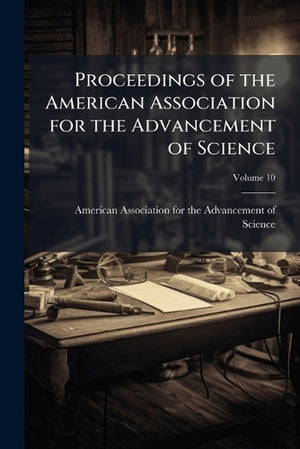 Proceedings of the American Association for the Advancement of Science, Volume 10