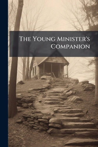 The Young Minister's Companion