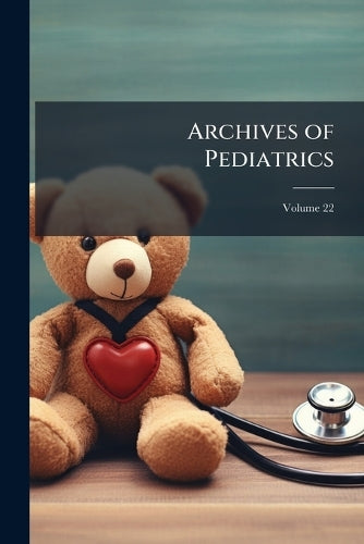 Archives of Pediatrics; Volume 22