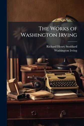 The Works of Washington Irving