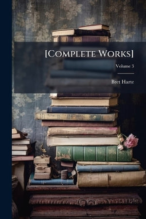 [Complete Works]; Volume 3