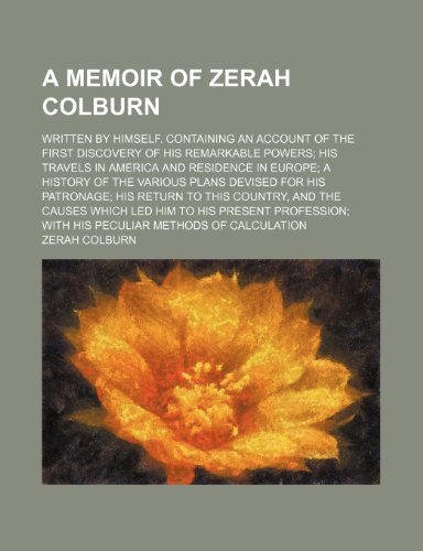 A Memoir of Zerah Colburn; Written by Himself. Containing an Account o cover