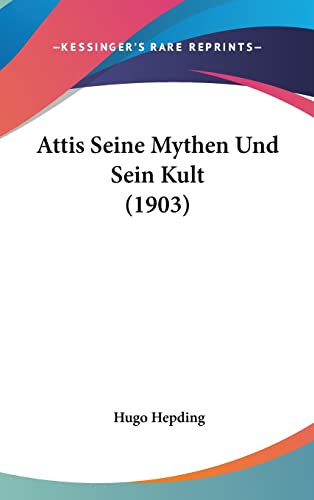 Attis Seine Mythen Und Sein Kult (1903) cover