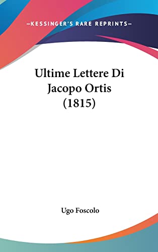 Ultime Lettere Di Jacopo Ortis (1815) cover