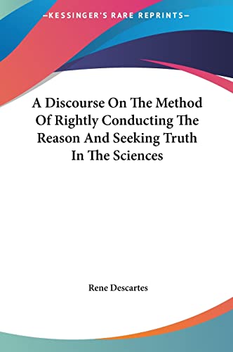 A Discourse On The Method Of Rightly Conducting The Reason And Seeking cover