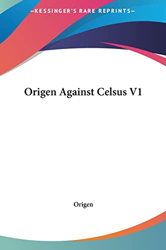Origen Against Celsus V1