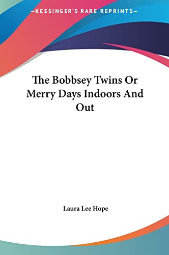 The Bobbsey Twins Or Merry Days Indoors And Out cover