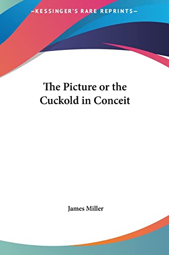 The Picture or the Cuckold in Conceit cover