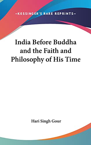 India Before Buddha and the Faith and Philosophy of His Time cover