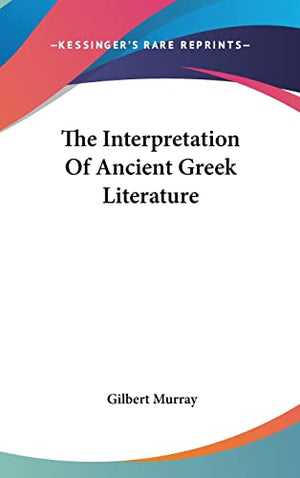 The Interpretation Of Ancient Greek Literature