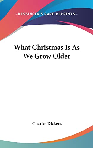 What Christmas Is As We Grow Older cover