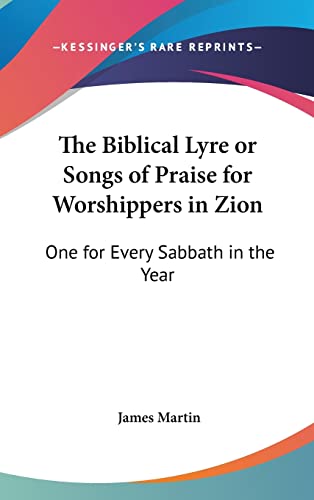 The Biblical Lyre or Songs of Praise for Worshippers in Zion cover
