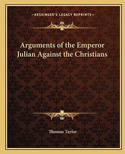 Arguments of the Emperor Julian Against the Christians cover