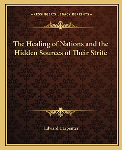 The Healing of Nations and the Hidden Sources of Their Strife cover