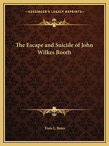 The Escape and Suicide of John Wilkes Booth
