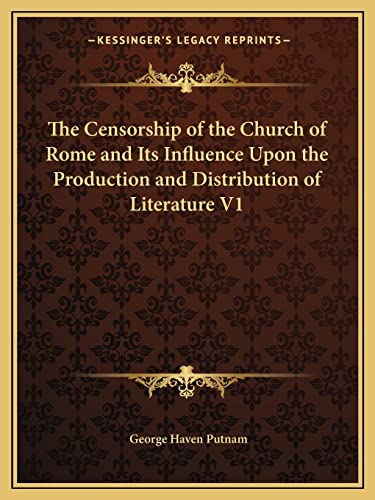 The Censorship of the Church of Rome and Its Influence Upon the Produc cover