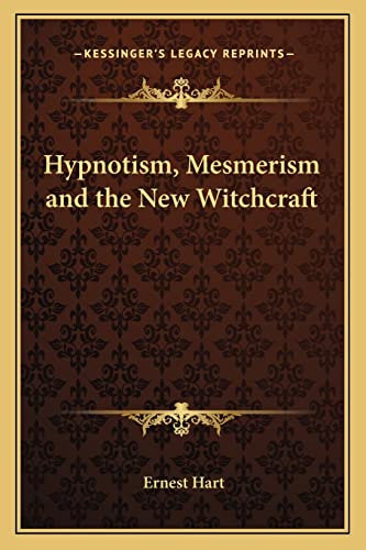 Hypnotism, Mesmerism and the New Witchcraft cover