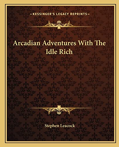 Arcadian Adventures With The Idle Rich cover