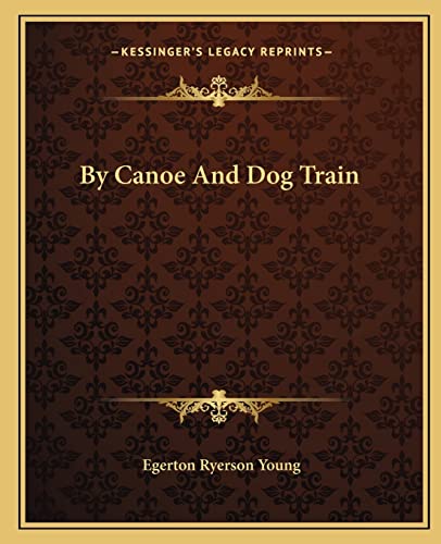 By Canoe And Dog Train cover